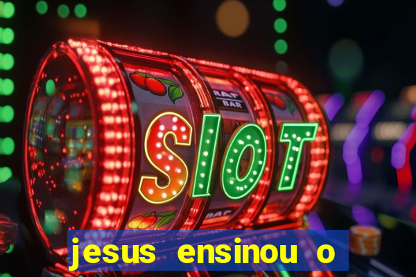 jesus ensinou o segredo da prosperidade